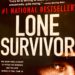 Review of Lone Survivor, by Marcus Luttrell, Patriotic and Moving!