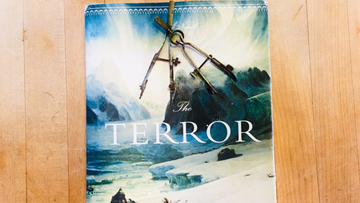 “The Terror” by Dan Simmons – 4 Stars – You Have to Read It to the End – for Love