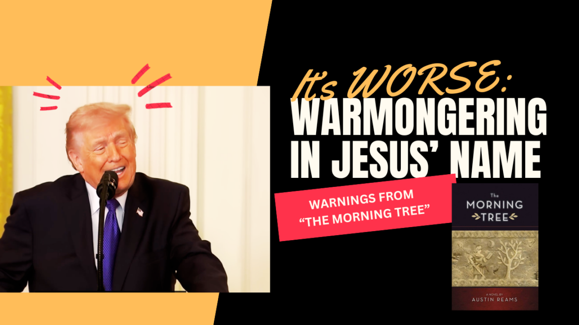 The Morning Tree’s Warning Against America’s Warmongering in Jesus’ Name